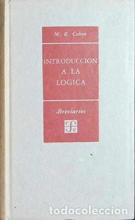 Libros: COHEN, Morris R.- - Introducci&oacute;n a la L&oacute;gica. Breviarios. - Foto 1