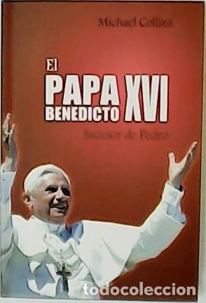 Libros: COLLINS, Michael.- - El Papa Benedicto XVI. Sucesor de Pedro. - Foto 1