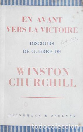Libros: CHURCHILL, Winston S.- - DISCOURS DE GUERRE DE WINSTON S. CHURCHILL. EN AVANT VERS LA VICTOIRE. WINS