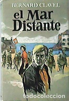 Libros: CLAVEL, Bernard.- - El mar distante. Traducci&oacute;n de Ferrer Aleu. - Foto 1