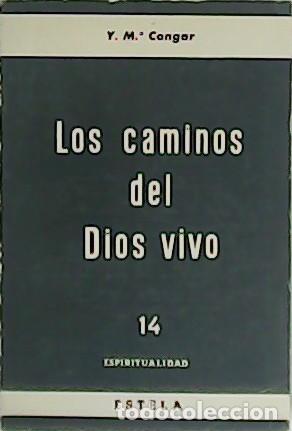 Libros: CONGAR, Yves M&ordf;.- - Los caminos del Dios vivo. - Foto 1