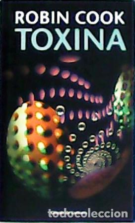 Libros: COOK, Robin.- - Toxina. Traducci&oacute;n de Gemma Moral. - Foto 1