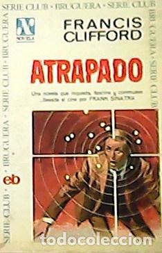 Libros: CLIFFORD, Francis.- - Atrapado. - Foto 1