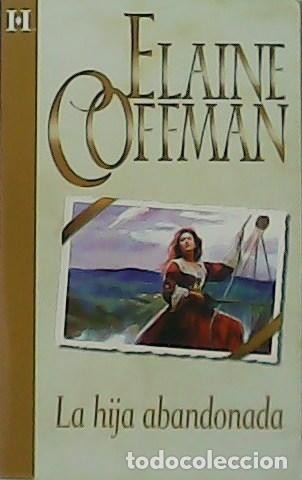 Libros: COFFMAN, Elaine.- - La hija abandonada. - Foto 1