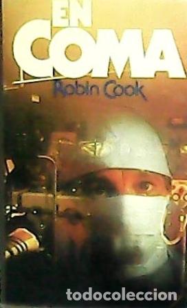Libros: COOK, Robin.- - En coma. Novela. Traducci&oacute;n de Alicia Steinberg. - Foto 1