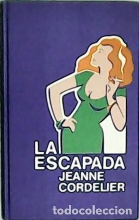 Libros: CORDELIER, Jeanne.- - La escapada. Traducci&oacute;n de Antonio Samons. - Foto 1