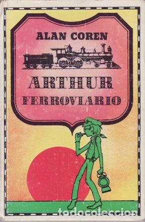 Libros: COREN, Alan.- - Arthur ferroviario. Ilustraciones de John Astrop. - Foto 1