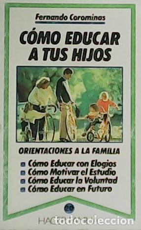 Libros: COROMINAS, Fernando.- - C&oacute;mo educar a tus hijos. - Foto 1