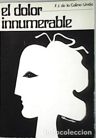 Libros: COLINA UNDA, Francisco Javier de la.- - El dolor innumerable. - Foto 1