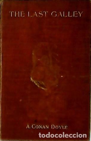 Libros: CONAN DOYLE, Arthur.- - The last Galley. - Foto 1