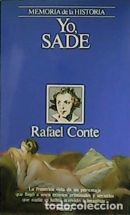 Libros: CONTE, Rafael.- - Yo, Sade. - Foto 1