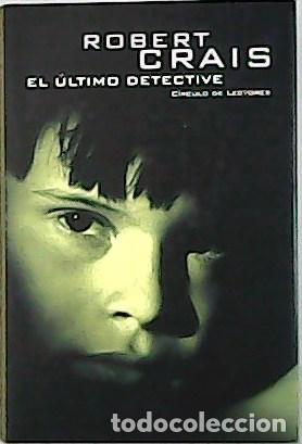 Libros: CRAIS, Robert.- - El &uacute;ltimo dedective. Traducci&oacute;n de Carlos Mayor. - Foto 1