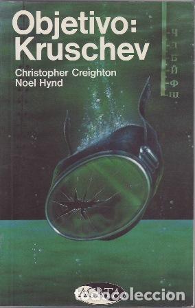 Libros: CREIGHTON, Christopher y Noel HYND.- - Objetivo: Kruschev. - Foto 1