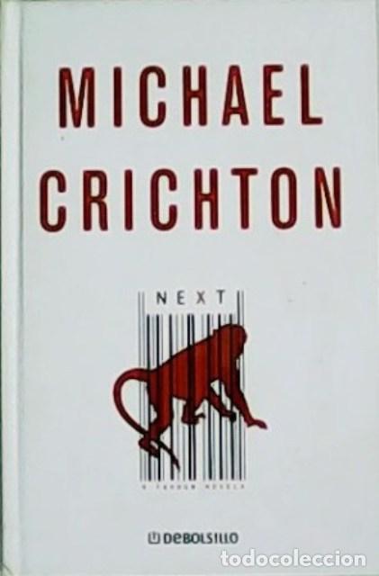 Libros: CRICHTON, Michael.- - Next. Traducci&oacute;n de Laura Mart&iacute;n de Dios. - Foto 1