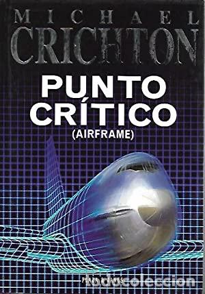 Libros: CRICHTON, Michael.- - Punto cr&iacute;tico (Airframe). - Foto 1