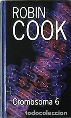 Libros: COOK, Robin.- - Cromosoma 6. Traducci&oacute;n de M&ordf;. Eugenia Ciocchini. - Foto 1