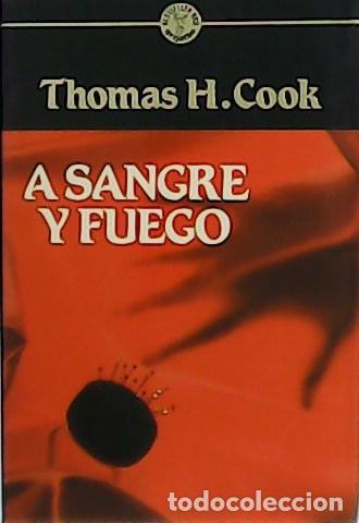 Libros: COOK, Thomas H.- - A sangre y fuego. - Foto 1