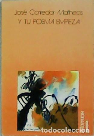 Libros: CORREDOR-MATHEOS, Jos&eacute;.- - Y tu poema empieza. - Foto 1