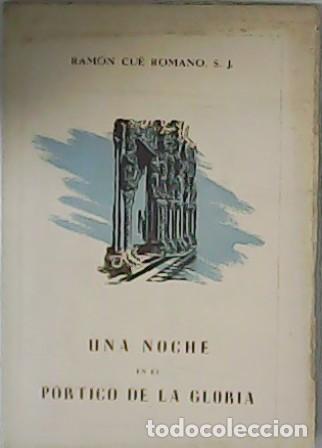 Libros: CUE ROMANO, Ram&oacute;n.- - Una noche en el P&oacute;rtico de la Gloria. - Foto 1