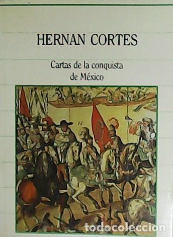Libros: CORT&Eacute;S, Hern&aacute;n.- - Cartas de la conquista de M&eacute;xico. - Foto 1