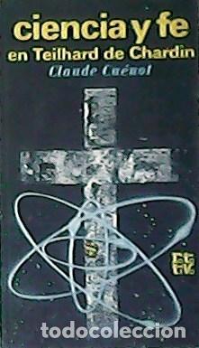 Libros: CU&Eacute;NOT, Claude.- - Ciencia y fe en Teilhard de Chardin. - Foto 1