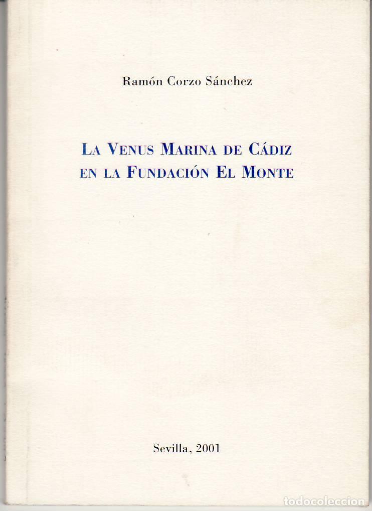 Libri di seconda mano: CORZO S&Aacute;NCHEZ, Ram&oacute;n.- - La Venus Marina de C&aacute;diz en la Fundaci&oacute;n El Monte.