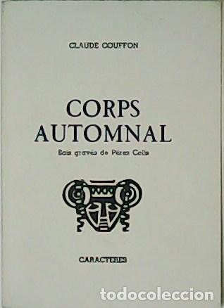 Libros: COUFFON, Claude.- - Corps automnal. Bois grav&eacute;s de P&eacute;rez Celis. - Foto 1