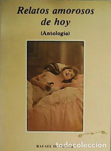 Libri di seconda mano: C&Oacute;ZAR, Rafael de.- - Relatos amorosos de hoy. (Antolog&iacute;a).