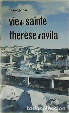 Libros: CRISOGONO, P.- - Vie de Sainte Th&eacute;r&egrave;se d&acute;Avila. - Foto 1