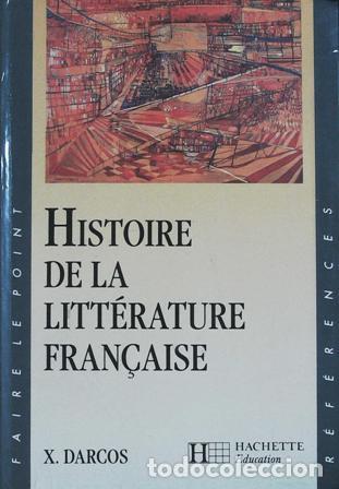 Libros: DARCOS, Xavier.- - Histoire De La Litt&eacute;rature Fran&ccedil;aise. - Foto 1