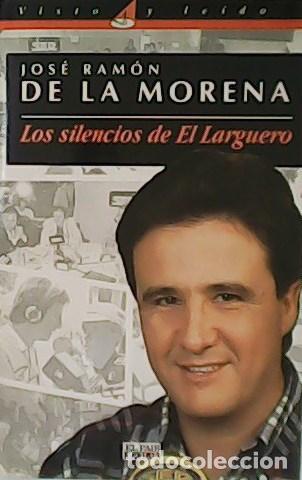 Libros: DE LA MORERA, Jos&eacute; Ram&oacute;n.- - Los silencios de El Larguero. - Foto 1