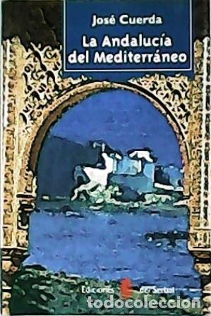 Libros: CUERDA, Jos&eacute;.- - La Andaluc&iacute;a del Mediterr&aacute;neo. - Foto 1
