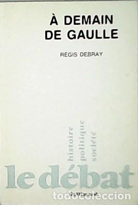 Libros: DEBRAY, R&eacute;gis.- - A demain de gaulle. - Foto 1