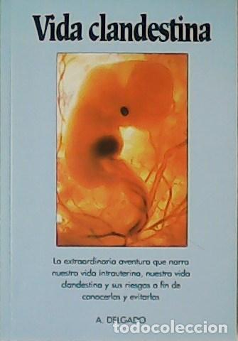 Libros: DELGADO RUBIO, A.- - Vida clandestina. - Foto 1