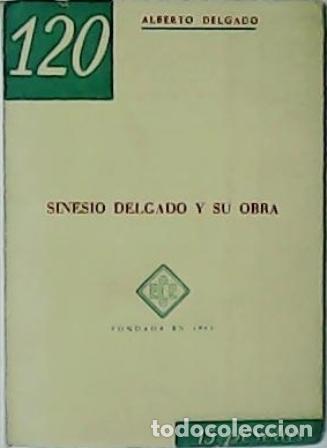 Libros: DELGADO, Alberto.- - Sinesio Delgado y su obra. - Foto 1
