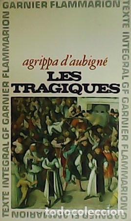 Libros: D&acute;AUBIGN&Eacute;, Agrippa.- - Les tragiques. - Foto 1