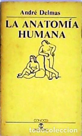 Libros: DELMAS, Andr&eacute;.- - La anatom&iacute;a humana. - Foto 1