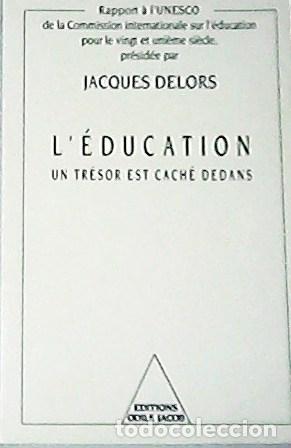 Libros: DELORS, Jacques.- - L &eacute;ducation. Un tr&eacute;sor est cach&eacute; dedans. - Foto 1