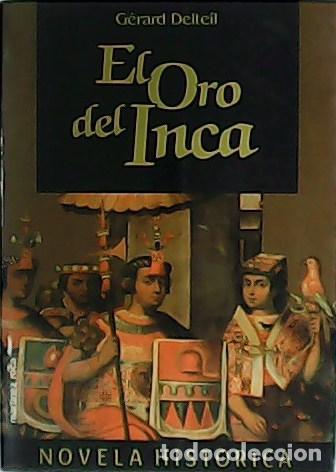 Libros: DELTEI, G&eacute;rard.- - El Oro del Inca. - Foto 1