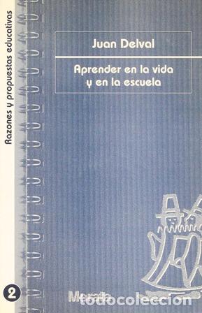 Libros: DELVAL, Juan A.- - Aprender En La Vida Y En La Escuela. - Foto 1