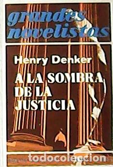 Libros: DENKER, Henry.- - A la sombra de la justicia. - Foto 1
