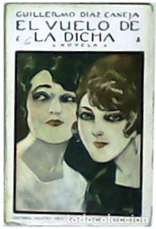 Libros: D&Iacute;AZ CANEJA, Guillermo.- - El vuelo de la dicha. Novela. - Foto 1