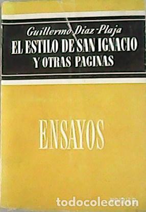 Libros: D&Iacute;AZ-PLAJA, Guillermo.- - El estilo de San Ignacio y otras paginas. - Foto 1