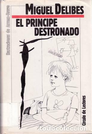 Libros: DELIBES, Miguel.- - El pr&iacute;ncipe destronado. - Foto 1