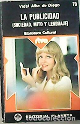 Libros: DIEGO, Vidal Alba de.- - La publicidad (Sociedad, mito y lenguaje). - Foto 1