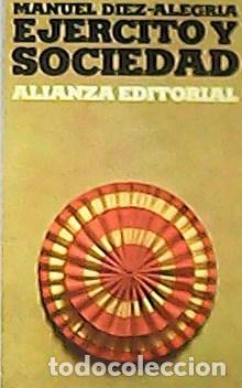 Libros: DIEZ-ALEGRIA, Manuel.- - Ejercito y sociedad. - Foto 1