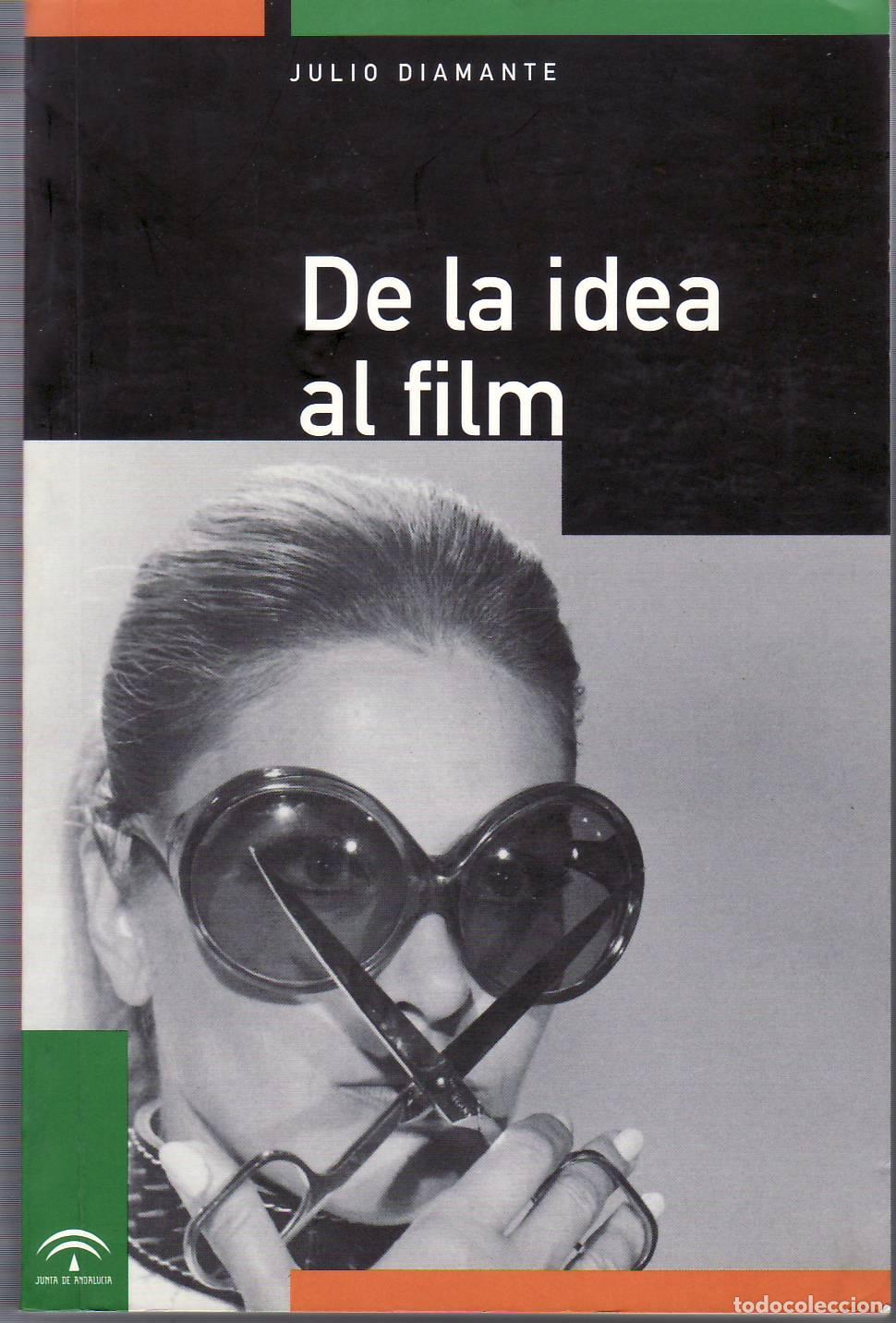 Libros: DIAMANTE, Julio.- - De la idea al film. - Foto 1