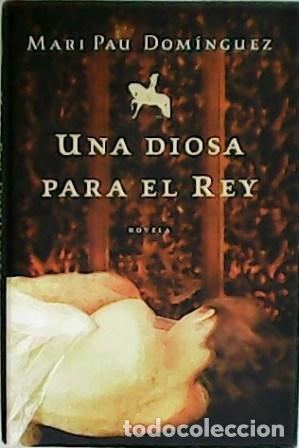 Libros: DOM&Iacute;NGUEZ, Mari Pau.- - Una diosa para el rey. - Foto 1