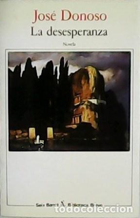 Libros: DONOSO, Jos&eacute;.- - La deseperanza. Novela. - Foto 1