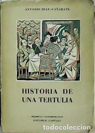Libros: D&Iacute;AZ-CA&Ntilde;ABATE, Antonio.- - Historia de una tertulia. - Foto 1